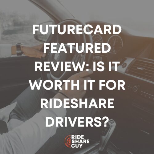 FutureCard Featured Review: Is It Worth It for Rideshare Drivers?