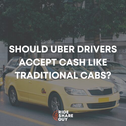 Should Uber Drivers Accept Cash Like Traditional Cabs