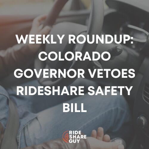 Weekly Roundup: Colorado Governor Vetoes Rideshare Safety Bill