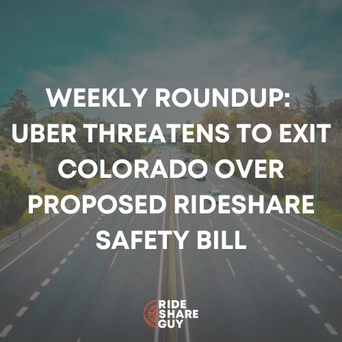 Weekly Roundup Uber Threatens to Exit Colorado Over Proposed Rideshare Safety Bill