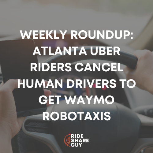 Atlanta Uber Riders Cancel Human Drivers to Get Waymo Robotaxis