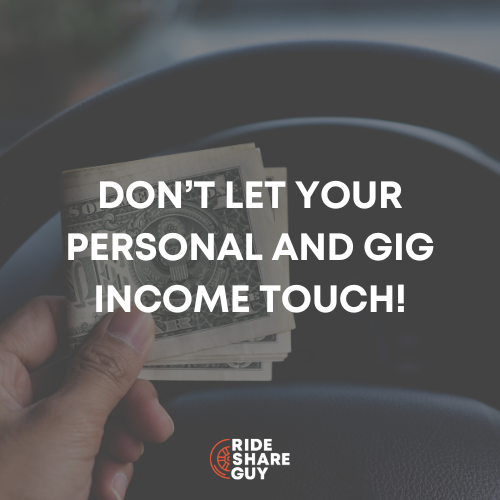 Don’t Let Your Personal and Gig Income Touch!
