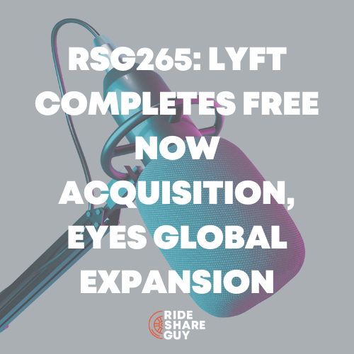 RSG265: Lyft Completes FREE NOW Acquisition, Eyes Global Expansion