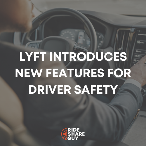 Lyft Introduces New Features For Driver Safety