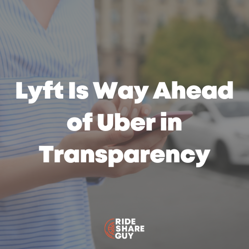 Lyft Is Way Ahead of Uber in Transparency