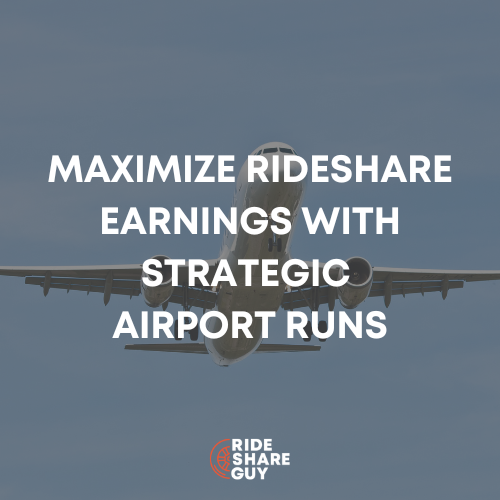 Maximize Rideshare Earnings With Strategic Airport Runs