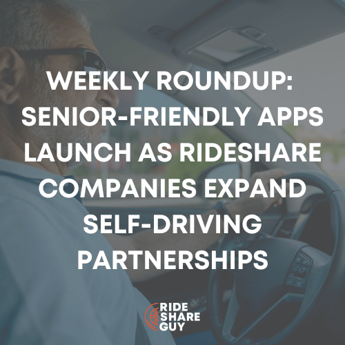 Senior-Friendly Apps Launch as Rideshare Companies Expand Self-Driving Partnerships