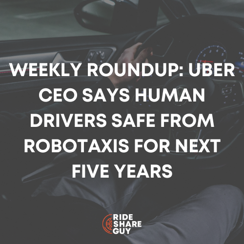 Uber CEO Says Human Drivers Safe from Robotaxis for Next Five Years