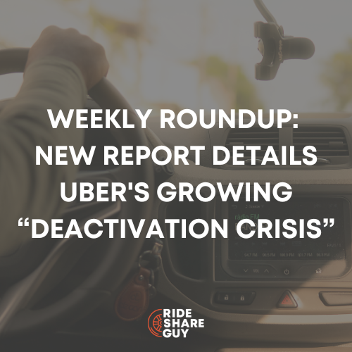 Weekly Roundup New Report Details Ubers Growing Deactivation Crisis